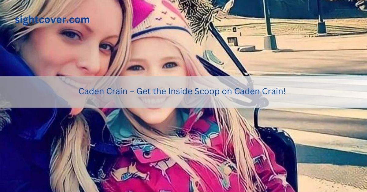 Caden Crain – Get the Inside Scoop on Caden Crain!