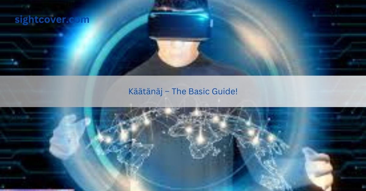 Käätänäj – The Basic Guide!