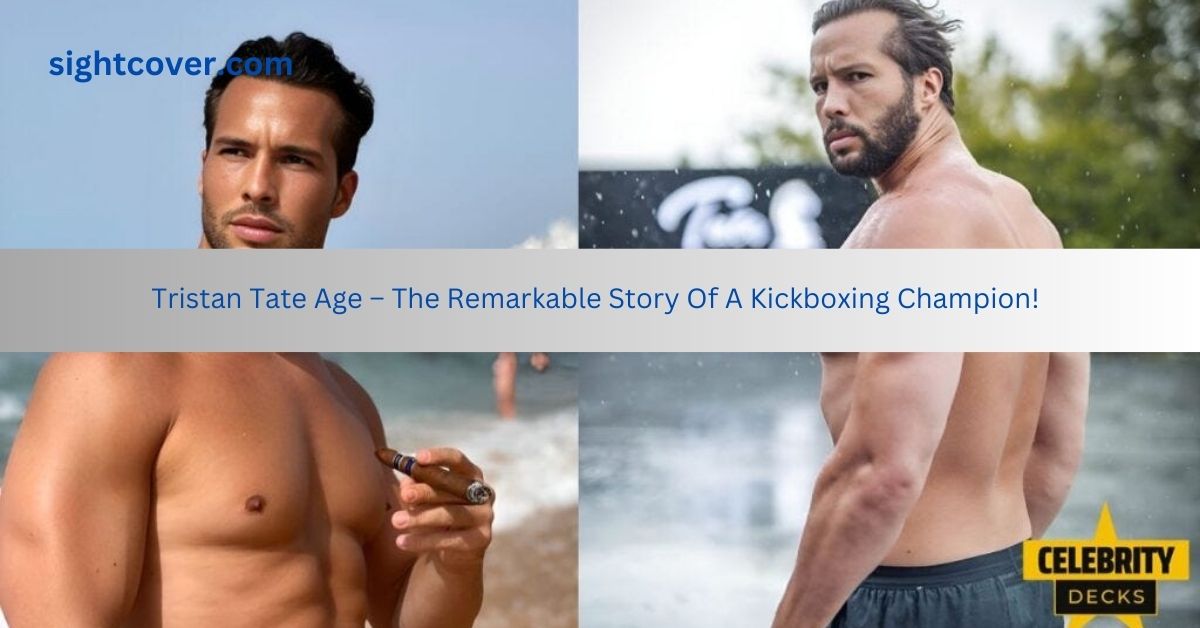 Tristan Tate Age – The Remarkable Story Of A Kickboxing Champion!