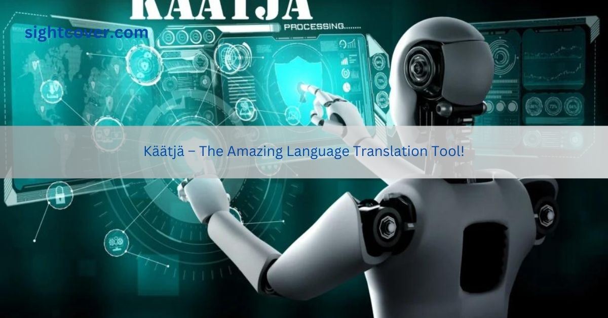 Käätjä – The Amazing Language Translation Tool!